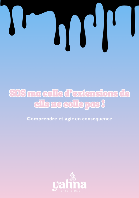 SOS ma colle d'extensions de cils ne colle pas ! Comprendre et agir en conséquence. - YAHNA
